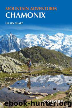 Chamonix Mountain Adventures (Cicerone Mountain Guide) by Sharp Hilary