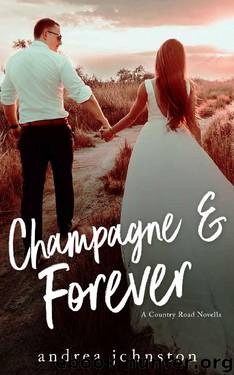 Champagne & Forever by Andrea Johnston