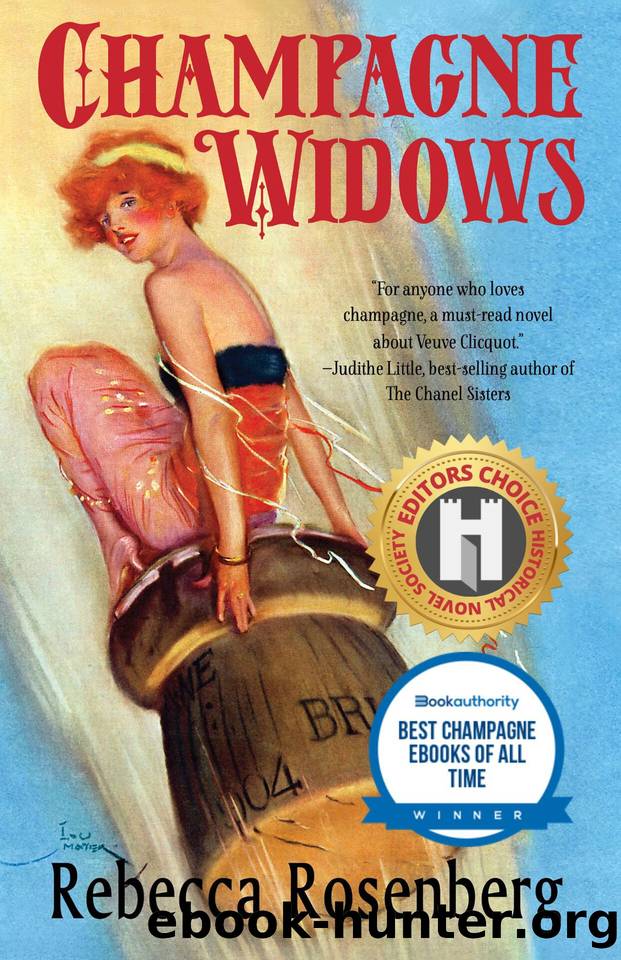 Champagne Widows: First Woman of Champagne, Veuve Clicquot (Champagne Widows Novels) by Rosenberg Rebecca