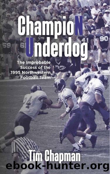 Champion Underdog: The Improbable Success of the 1995 Northwestern Football Team by Tim Chapman