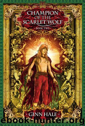 Champion of the Scarlet Wolf Book 2 by Ginn Hale