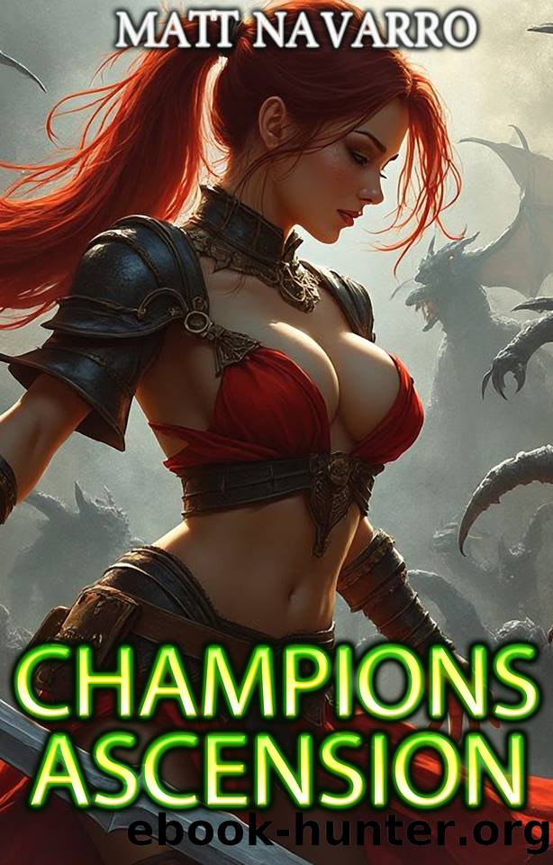 Champions Ascension: A LitRPG Tale by Navarro Matt