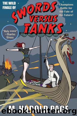Champions Battle for the Fate of the Future!: The Wild Finale of (Swords Versus Tanks Book 5) by M Harold Page