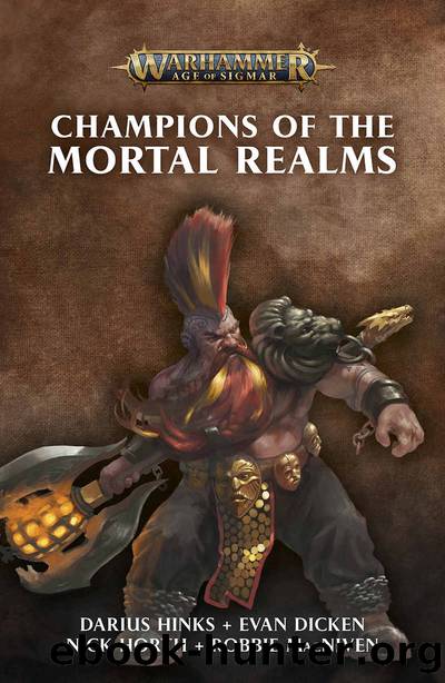 Champions of the Mortal Realms (Warhammer Age of Sigmar) by Darius Hinks & Nick Horth & Evan Dicken & Robbie MacNiven