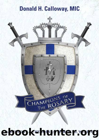 Champions of the Rosary: The History and Heroes of a Spiritual Weapon by Donald H. Calloway