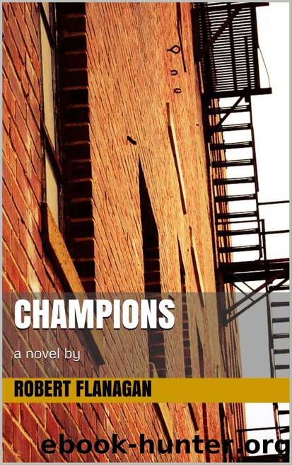 Champions: a novel by by Flanagan Robert