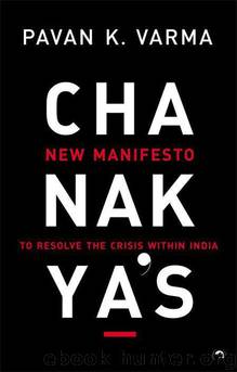 Chanakya's New Manifesto: To Resolve the Crisis Within India by Pavan K. Varma