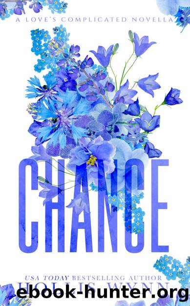 Chance (Love's Complicated Book 4) by Hollis Wynn
