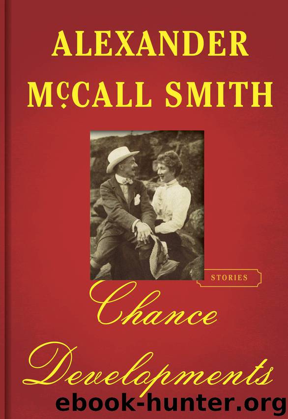 Chance Developments by Alexander McCall Smith