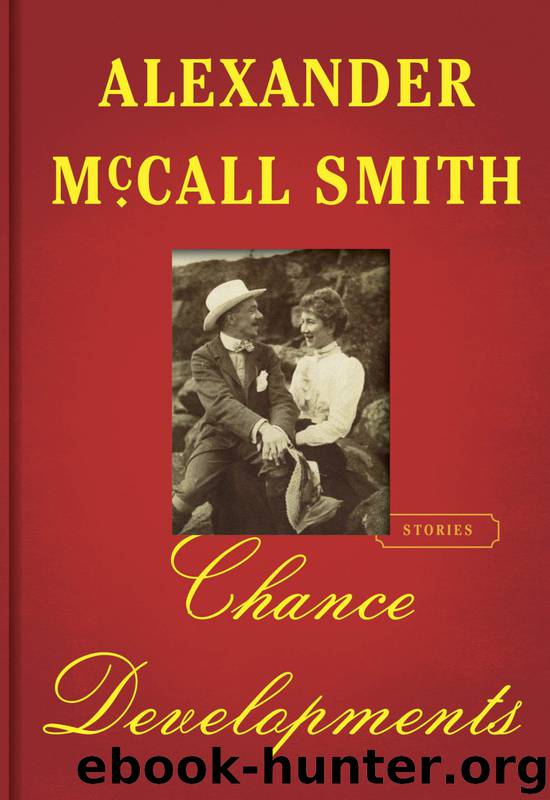 Chance Developments by Alexander Mccall Smith