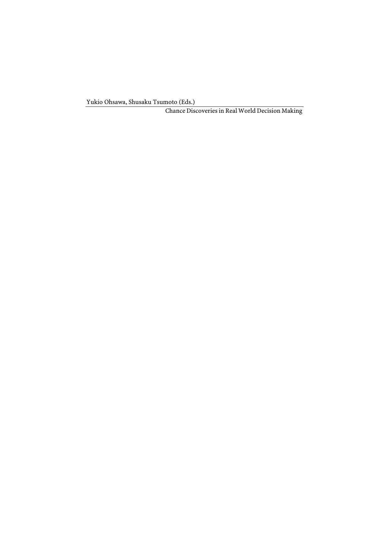 Chance Discoveries in Real World Decision Making: Data-based Interaction of Human Intelligence and Artificial Intelligence by Prof. Dr. Yukio Ohsawa (auth.) Prof. Dr. Yukio Ohsawa Prof. Dr. Shusaku Tsumoto (eds.)