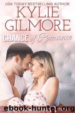 Chance of Romance by Kylie Gilmore