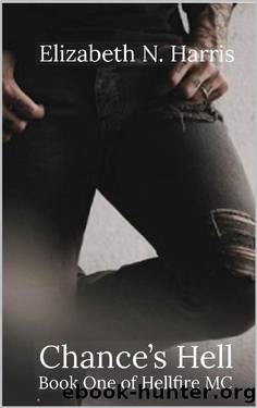 Chance's Hell (Hellfire MC Book 1) by Elizabeth N. Harris