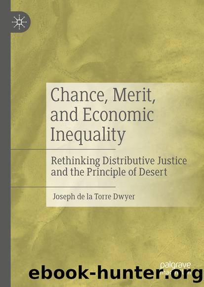 Chance, Merit, and Economic Inequality by Joseph de la Torre Dwyer