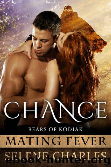 Chance: Mating Fever (Bears of Kodiak Book 1) by Selene Charles