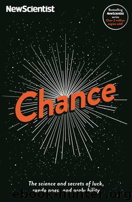 Chance: The science and secrets of luck, randomness and probability (New Scientist) by New Scientist