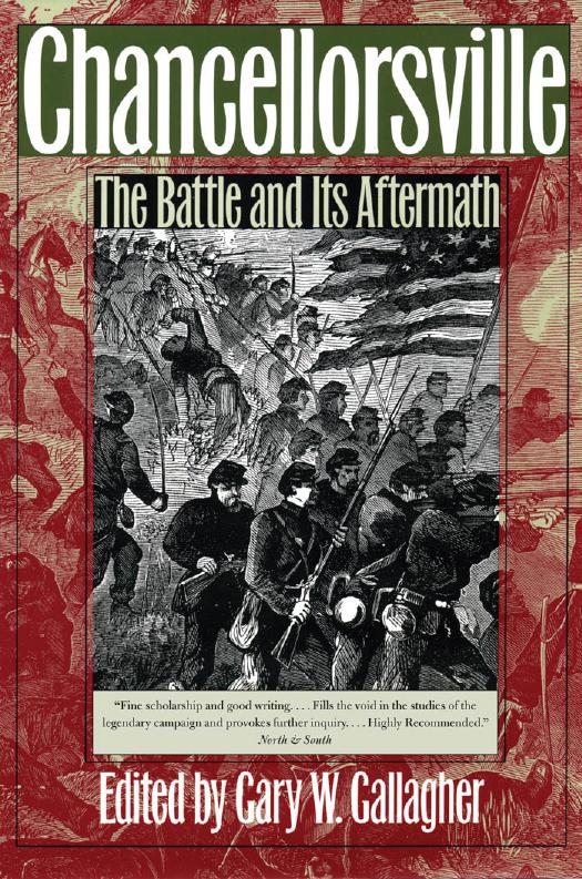 Chancellorsville: The Battle and Its Aftermath by Gary W. Gallagher