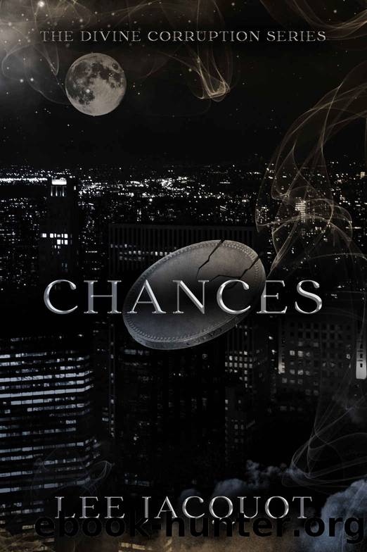 Chances (The Divine Corruption Series Book 1) by Jacquot Lee