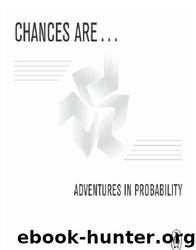 Chances Are: Adventures in Probability by Michael Kaplan & Ellen Kaplan