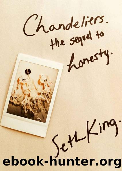 Chandeliers: the Sequel to Honesty by Seth King