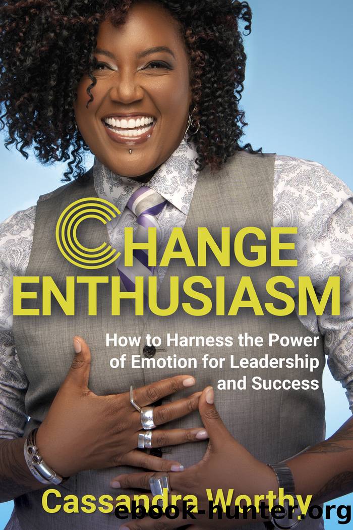 Change Enthusiasm by Cassandra Worthy