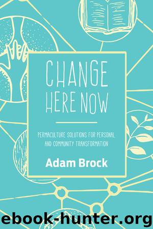 Change Here Now by Adam Brock