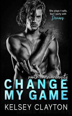 Change My Game: An Emotional Second Chance Romance (North Haven University Book 2) by Kelsey Clayton