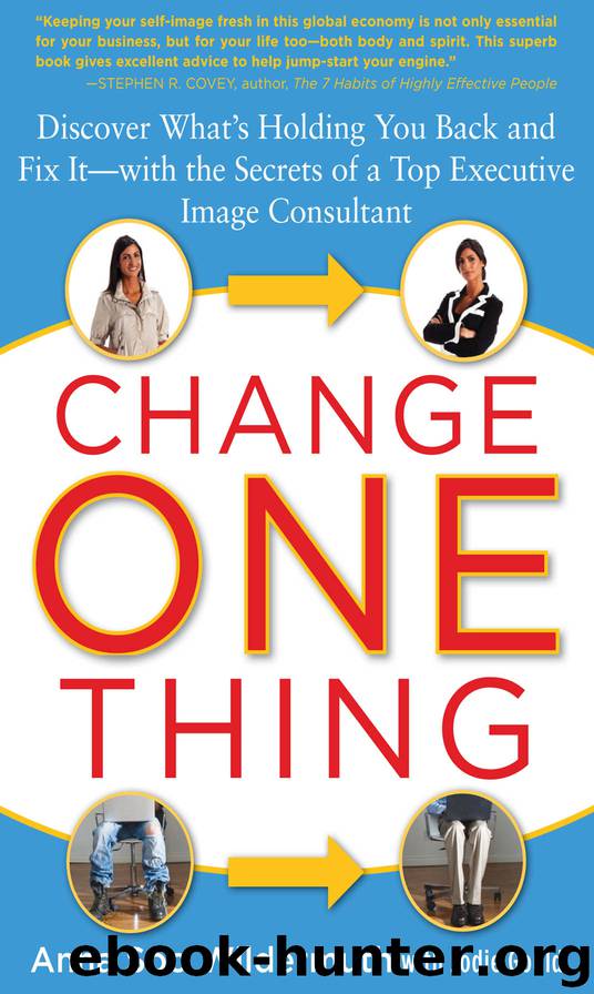 Change One Thing: Discover What’s Holding You Back – and Fix It – With the Secrets of a Top Executive Image Consultant by Anna Soo Wildermuth Jodie Gould