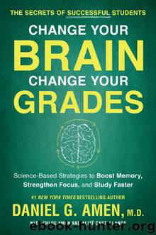 Change Your Brain, Change Your Grades by Daniel G. Amen MD