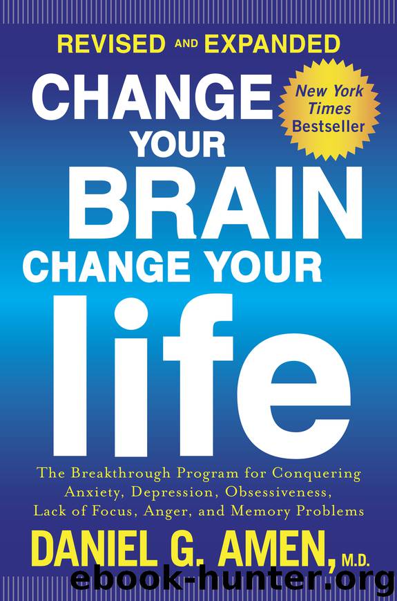 Change Your Brain, Change Your Life (Revised and Expanded) by Daniel G. Amen M.D