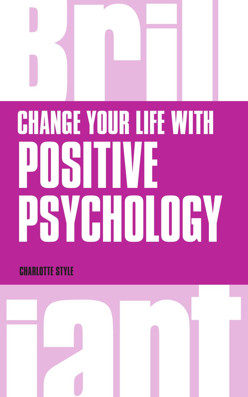 Change Your Life with Positive Psychology (Brilliant Business) by Charlotte Style