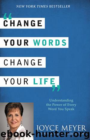 Change Your Words, Change Your Life by Joyce Meyer