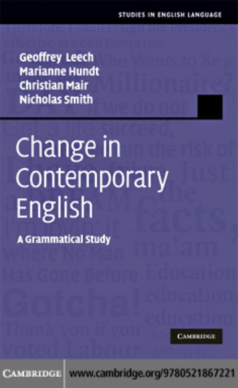 Change in Contemporary English: A Grammatical Study (Studies in English Language) by Geoffrey Leech Marianne Hundt Christian Mair Nicholas Smith