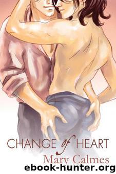 Change of Heart [01] - Change of Heart by Mary Calmes