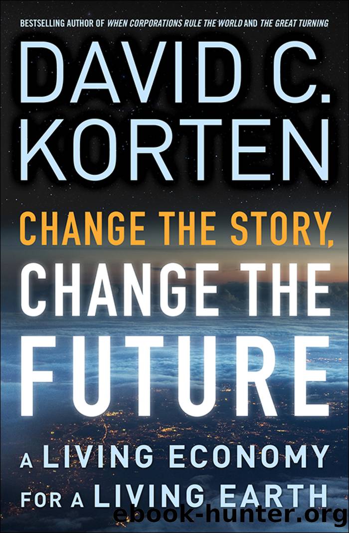 Change the Story, Change the Future by David Korten
