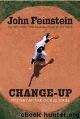 Change-up: Mystery at the World Series by John Feinstein