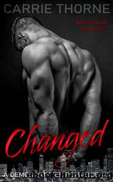 Changed (A Demon Hunter Romance Book 3) by Carrie Thorne