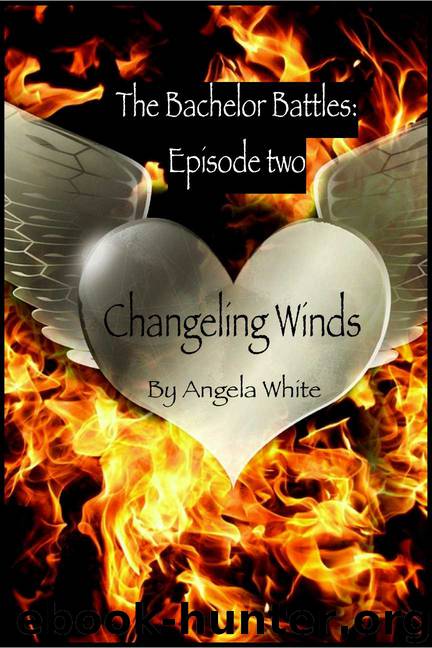 Changeling Winds: Episode Two (The Bachelor Battles) by White Angela