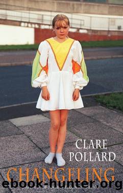 Changeling by Clare Pollard