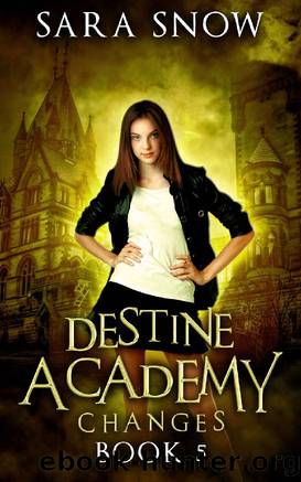 Changes (Destine Academy Book 5) by Sara Snow