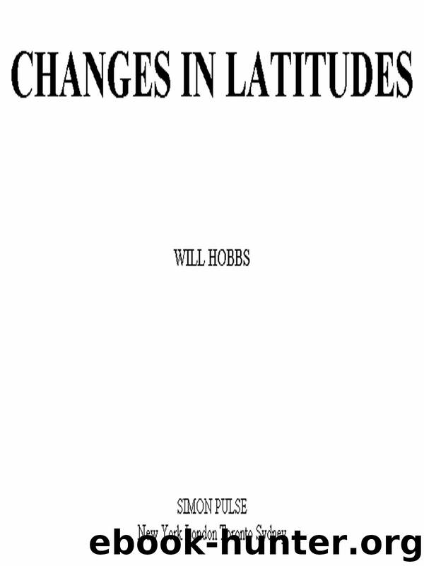 Changes in Latitudes by Will Hobbs
