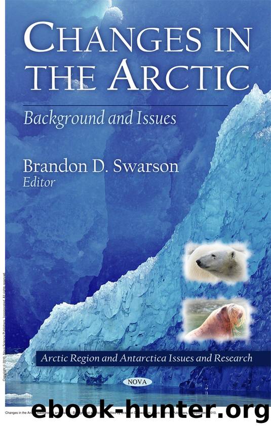 Changes in the Arctic: Background and Issues : Background and Issues by Brandon D. Swarson