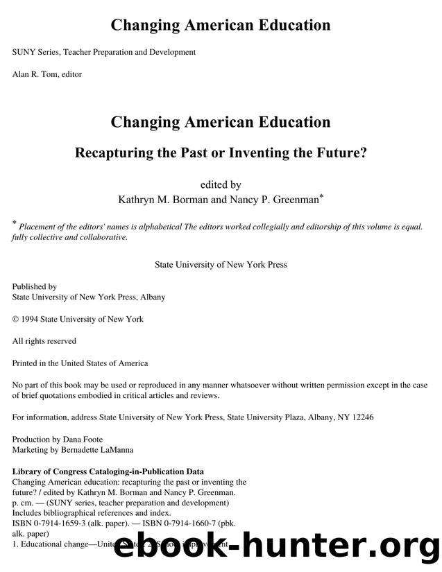Changing American Education : Recapturing the Past or Inventing the Future? by Kathryn M. Borman; Nancy P. Greenman