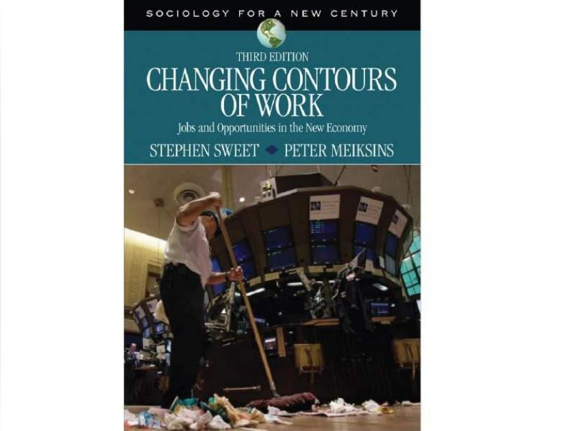 Changing Contours of Work: Jobs and Opportunities in the New Economy (Sociology for a New Century Series) by Stephen A. Sweet Peter F. Meiksins