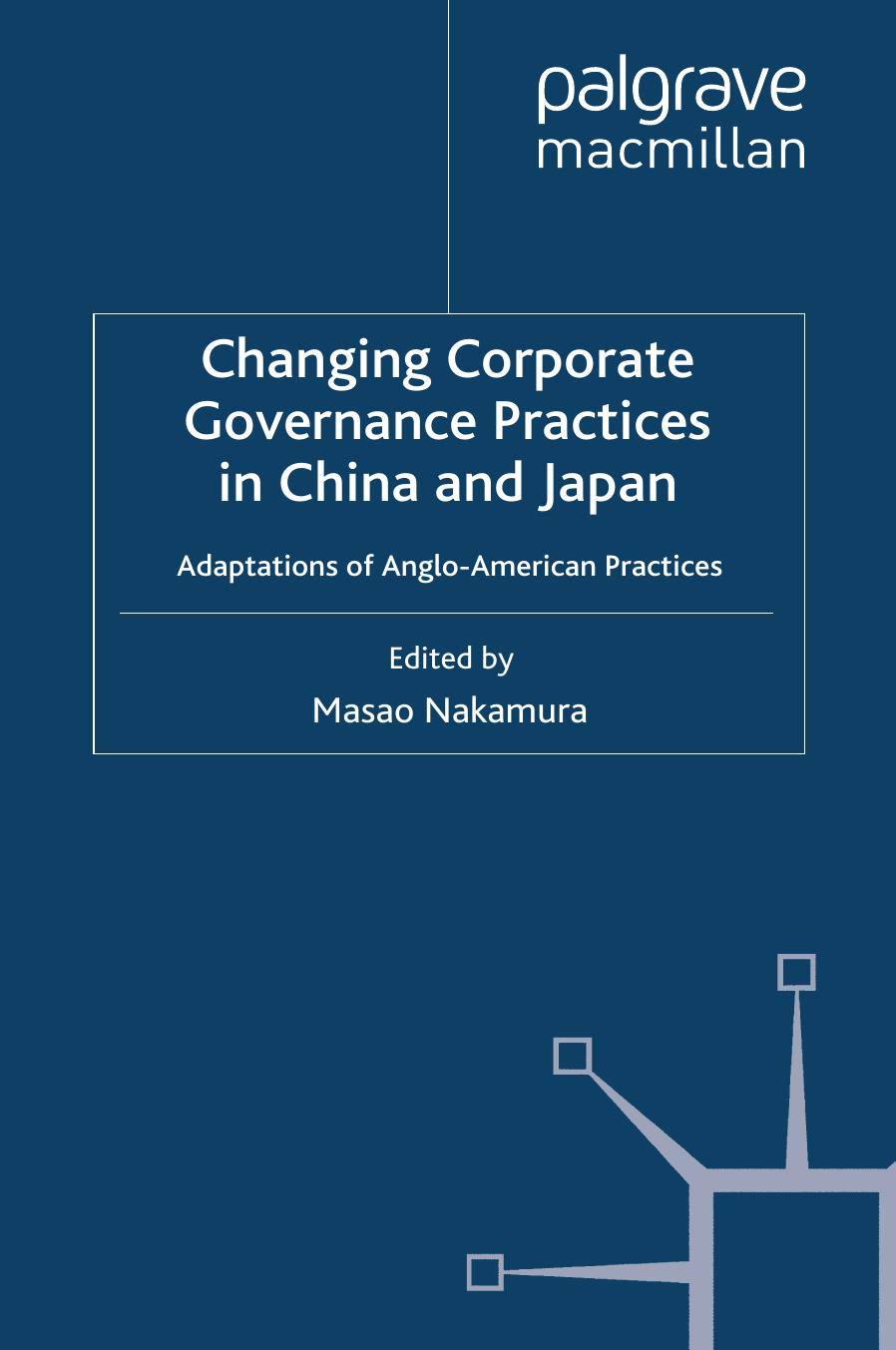 Changing Corporate Governance Practices in China and Japan: Adaptations of Anglo-American Practices by Masao Nakamura (eds.)