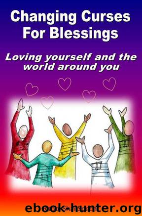 Changing Curses for Blessings - Loving Yourself and the World Around You by Rabbi Shai Specht