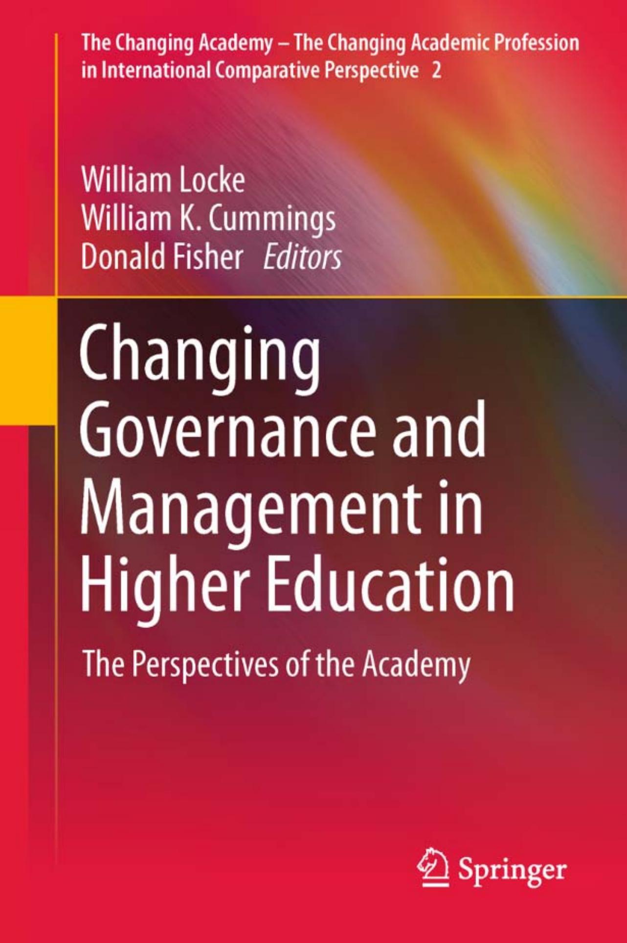 Changing Governance and Management in Higher Education: The Perspectives of the Academy by William K. Cummings