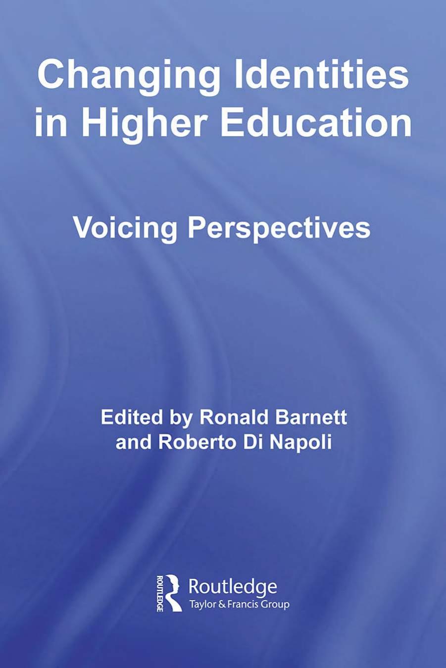Changing Identities in Higher Education: Voicing Perspectives (Key Issues in Higher Education) by Ronald Barnett