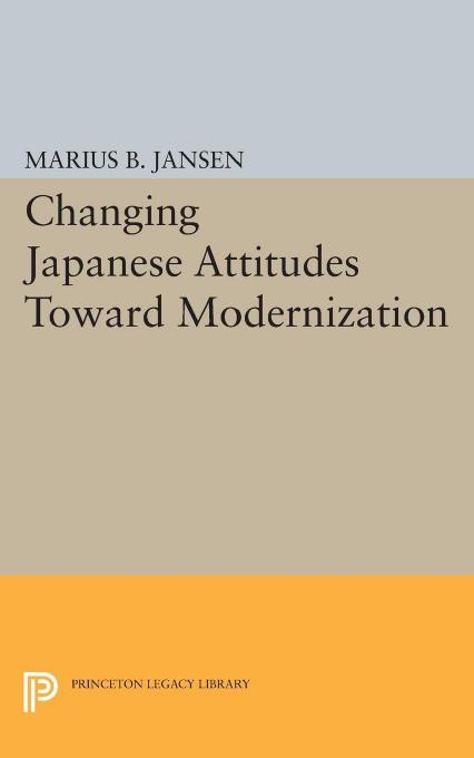 Changing Japanese Attitudes Toward Modernization by Marius B. Jansen
