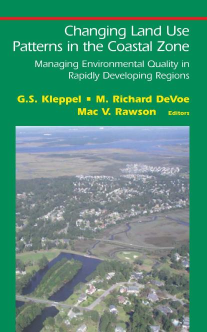 Changing Land Use Patterns in the Coastal Zone: Managing Environmental Quality in Rapidly Developing Regions (Springer Series on Environmental Management) by G. S. Kleppel M. Richard DeVoe Mac V. Rawson